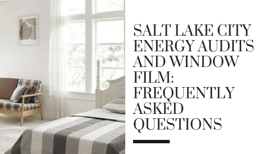 window film salt lake city energy audits